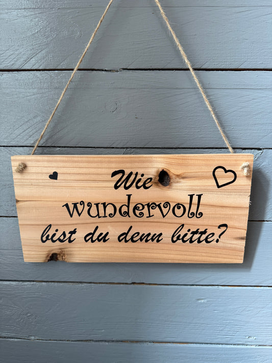 Schild „Wie wundervoll bist du denn bitte?“ – Ein Kompliment zum Aufhängen ✨💫